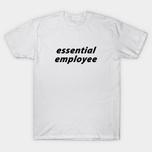 Essential Employee T-Shirt